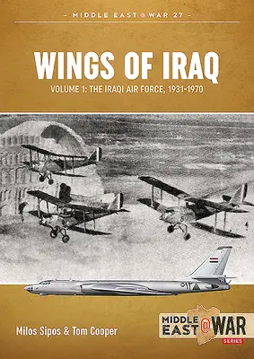 Wings of Iraq Band 1: Die irakische Luftwaffe, 1931-1970 - Wings of Iraq Volume 1: The Iraqi Air Force, 1931-1970