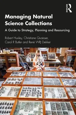 Verwaltung naturwissenschaftlicher Sammlungen: Ein Leitfaden für Strategie, Planung und Ressourceneinsatz - Managing Natural Science Collections: A Guide to Strategy, Planning and Resourcing