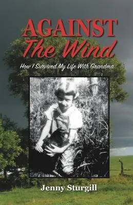 Gegen den Wind: Wie ich mein Leben mit Oma überlebte - Against the Wind: How I survived my life with Grandma