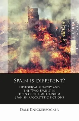 Spanien ist anders: Historisches Gedächtnis und die 'zwei Spanien' in spanischen apokalyptischen Fiktionen der Jahrtausendwende - Spain Is Different?: Historical Memory and the 'Two Spains' in Turn-Of-The-Millennium Spanish Apocalyptic Fictions
