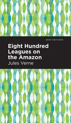 Achthundert Meilen auf dem Amazonas - Eight Hundred Leagues on the Amazon