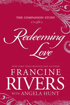 Erlösende Liebe: Die begleitende Studie - Redeeming Love: The Companion Study