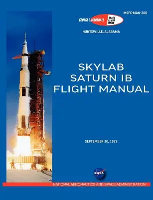 Saturn Ib Flughandbuch (Skylab Saturn 1b Rakete) - Saturn Ib Flight Manual (Skylab Saturn 1b Rocket)