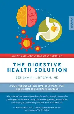 Die Lösung für die Verdauungsgesundheit - Erweiterte und aktualisierte 2: Ihr persönlicher Fünf-Schritte-Plan für Wellness im Verdauungstrakt von innen nach außen - The Digestive Health Solution - Expanded & Updated 2nd Edition: Your Personalized Five-Step Plan for Inside-Out Digestive Wellness