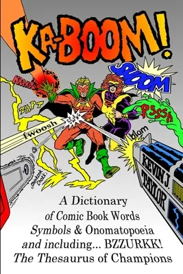 Ka-Bumm! Ein Wörterbuch der Comic-Wörter, Symbole und Lautmalereien - Ka-Boom!: A Dictionary of Comic Book Words, Symbols & Onomatopoeia