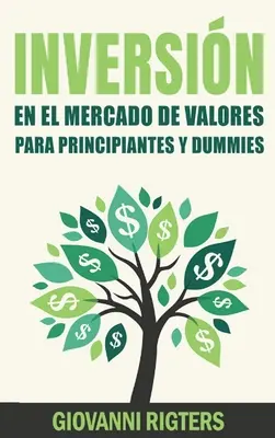 Inversin En El Mercado De Valores Para Principiantes Y Dummies [Börseninvestitionen für Anfänger & Dummies] - Inversin En El Mercado De Valores Para Principiantes Y Dummies [Stock Market Investing For Beginners & Dummies]