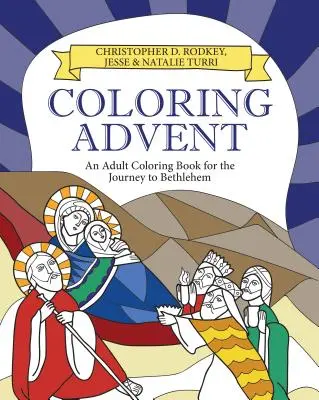 Ausmalen im Advent: Ein Ausmalbuch für Erwachsene für die Reise nach Bethlehem - Coloring Advent: An Adult Coloring Book for the Journey to Bethlehem