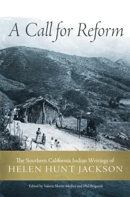 Ein Aufruf zur Reform: Die Schriften von Helen Hunt Jackson über die Indianer Südkaliforniens - A Call for Reform: The Southern California Indian Writings of Helen Hunt Jackson