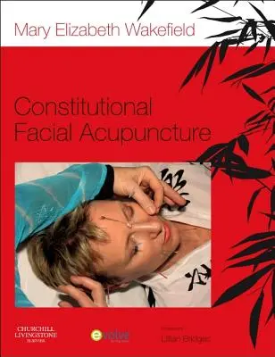 Konstitutionelle Gesichtsakupunktur - Constitutional Facial Acupuncture