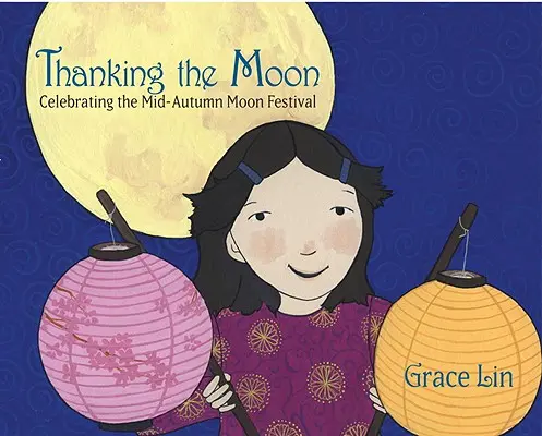 Dem Mond sei Dank: Feiern des Mittherbst-Mondfestes - Thanking the Moon: Celebrating the Mid-Autumn Moon Festival