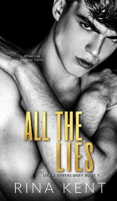 All die Lügen: Ein düsterer Liebesroman für Erwachsene - All The Lies: A Dark New Adult Romance