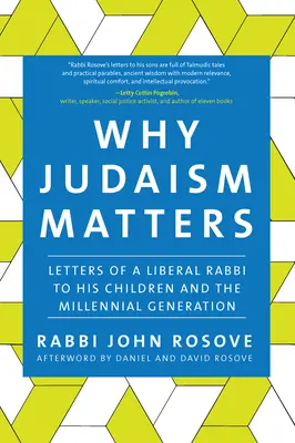 Warum das Judentum wichtig ist: Briefe eines liberalen Rabbiners an seine Kinder und die Millennium-Generation - Why Judaism Matters: Letters of a Liberal Rabbi to His Children and the Millennial Generation