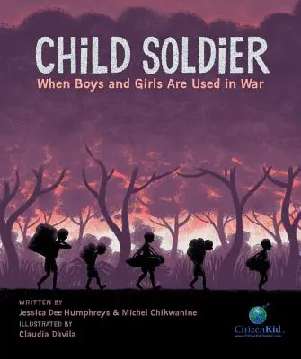 Kindersoldaten: Wenn Jungen und Mädchen im Krieg eingesetzt werden - Child Soldier: When Boys and Girls Are Used in War