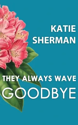 Sie winken immer zum Abschied - They Always Wave Goodbye