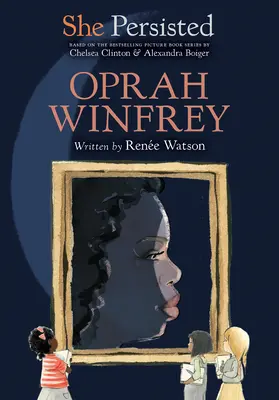 Sie hat durchgehalten: Oprah Winfrey - She Persisted: Oprah Winfrey