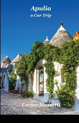 Apulien Eine Autoreise - Apulia A Car Trip