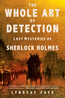 Die ganze Kunst der Detektion: Die verlorenen Geheimnisse des Sherlock Holmes - The Whole Art of Detection: Lost Mysteries of Sherlock Holmes