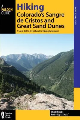 Wandern in den Sangre de Cristos und den Großen Sanddünen von Colorado: Ein Führer zu den größten Wanderabenteuern der Region, 2. - Hiking Colorado's Sangre de Cristos and Great Sand Dunes: A Guide to the Area's Greatest Hiking Adventures, 2nd Edition