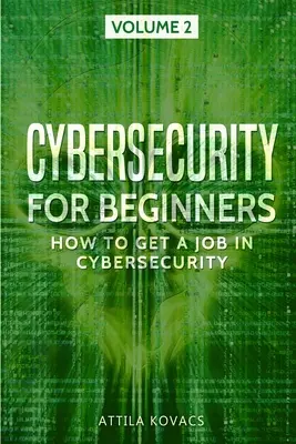 Cybersecurity für Einsteiger: Wie man einen Job in der Cybersicherheit bekommt - Cybersecurity for Beginners: How to Get a Job in Cybersecurity