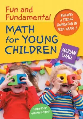 Spaß und Grundlagen der Mathematik für junge Kinder: Ein starkes Fundament in der Vorschulklasse - Klasse 2 - Fun and Fundamental Math for Young Children: Building a Strong Foundation in Prek-Grade 2