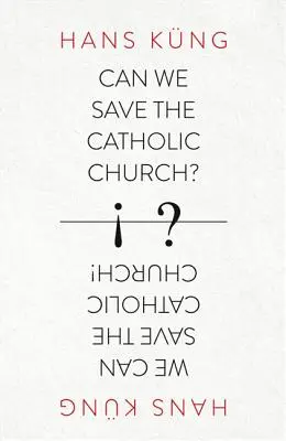 Können wir die katholische Kirche retten? - Can We Save the Catholic Church?