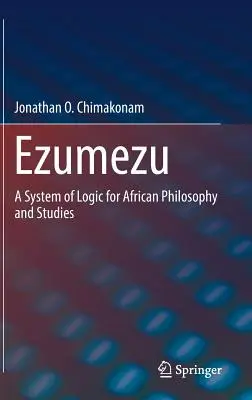 Ezumezu: Ein System der Logik für afrikanische Philosophie und Studien - Ezumezu: A System of Logic for African Philosophy and Studies