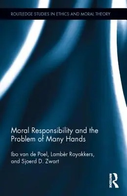 Moralische Verantwortung und das Problem der vielen Hände - Moral Responsibility and the Problem of Many Hands