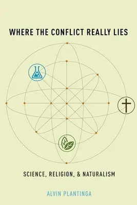 Wo der Konflikt wirklich liegt: Wissenschaft, Religion und Naturalismus - Where the Conflict Really Lies: Science, Religion, and Naturalism