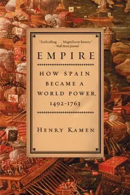 Das Imperium: Wie Spanien zur Weltmacht wurde, 1492-1763 - Empire: How Spain Became a World Power, 1492-1763