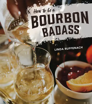 Wie man ein Bourbon Badass wird - How to Be a Bourbon Badass