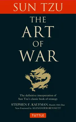 Die Kunst des Krieges: Die endgültige Interpretation von Sun Tzus klassischem Buch der Strategie - The Art of War: The Definitive Interpretation of Sun Tzu's Classic Book of Strategy