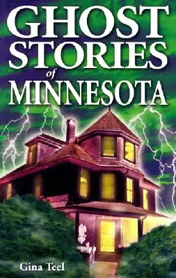 Geistergeschichten aus Minnesota - Ghost Stories of Minnesota