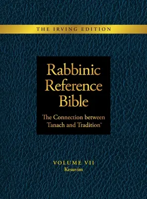 Rabbinische Referenzbibel: Die Verbindung zwischen Tanach und Tradition: Band VII: Kesuvim - Rabbinic Reference Bible: The Connection Between Tanach and Tradition: Volume VII: Kesuvim