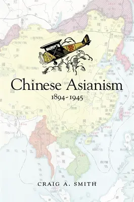 Chinesischer Asiatismus, 1894-1945 - Chinese Asianism, 1894-1945