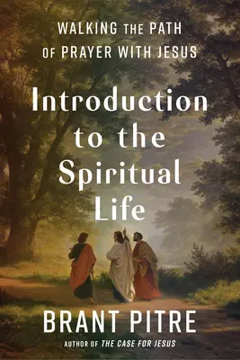 Einführung in das geistliche Leben: Den Weg des Gebets mit Jesus gehen - Introduction to the Spiritual Life: Walking the Path of Prayer with Jesus