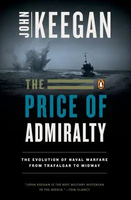 Der Preis der Admiralität: Die Entwicklung der Seekriegsführung - The Price of Admiralty: The Evolution of Naval Warfare