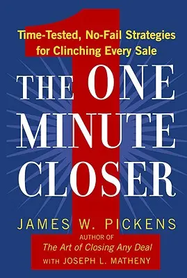 Der One Minute Closer: Bewährte Strategien, um jeden Verkauf abzuschließen - The One Minute Closer: Time-Tested, No-Fail Strategies for Clinching Every Sale