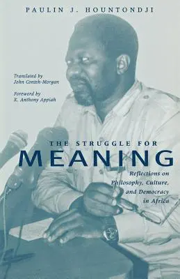 Das Ringen um Sinn: Überlegungen zu Philosophie, Kultur und Demokratie in Afrika - The Struggle for Meaning: Reflections on Philosophy, Culture, and Democracy in Africa