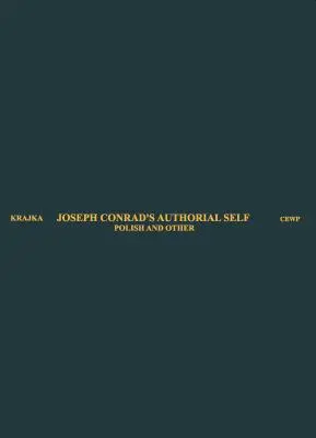 Joseph Conrads auktoriales Selbst: polnisch und anders - Joseph Conrad's Authorial Self: Polish and Other