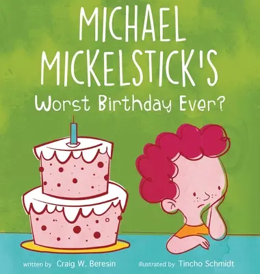 Michael Mickelsticks schlimmster Geburtstag aller Zeiten? - Michael Mickelstick's Worst Birthday Ever?