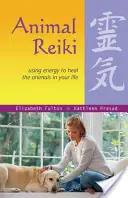 Tierisches Reiki: Energie zur Heilung der Tiere in Ihrem Leben - Animal Reiki: Using Energy to Heal the Animals in Your Life