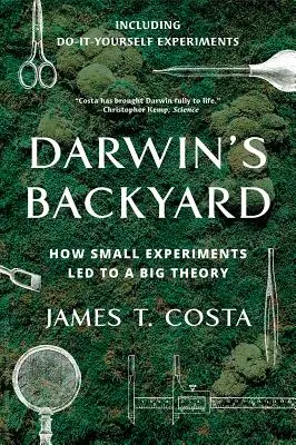 Darwins Hinterhof: Wie kleine Experimente zu einer großen Theorie führten - Darwin's Backyard: How Small Experiments Led to a Big Theory