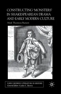 Die Konstruktion von Monstern in Shakespeares Drama und der frühen modernen Kultur - Constructing Monsters in Shakespeare's Drama and Early Modern Culture