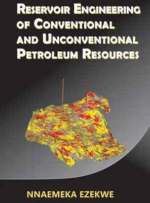 Reservoir Engineering von konventionellen und unkonventionellen Erdölressourcen - Reservoir Engineering of Conventional and Unconventional Petroleum Resources