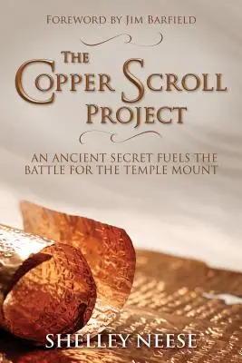 Das Kupferschriftrollen-Projekt: Ein altes Geheimnis heizt den Kampf um den Tempelberg an - The Copper Scroll Project: An Ancient Secret Fuels the Battle for the Temple Mount