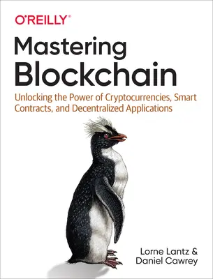 Mastering Blockchain: Die Macht von Kryptowährungen, intelligenten Verträgen und dezentralen Anwendungen erschließen - Mastering Blockchain: Unlocking the Power of Cryptocurrencies, Smart Contracts, and Decentralized Applications