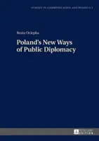 Polens neue Wege der öffentlichen Diplomatie - Poland's New Ways of Public Diplomacy