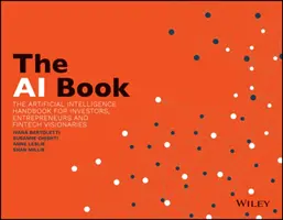 Das AI-Buch: Das Handbuch zur künstlichen Intelligenz für Investoren, Unternehmer und Fintech-Visionäre - The AI Book: The Artificial Intelligence Handbook for Investors, Entrepreneurs and Fintech Visionaries