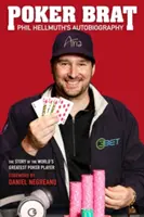 Poker-Brat: Phil Hellmuths Autobiographie - Poker Brat: Phil Hellmuth's Autobiography