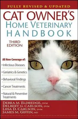 Tierärztliches Handbuch für Katzenbesitzer, vollständig überarbeitet und aktualisiert - Cat Owner's Home Veterinary Handbook, Fully Revised and Updated